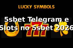 5sbet Telegram e Slots no 5sbet 2026 🎰